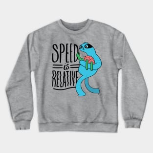 Speed is relative Crewneck Sweatshirt